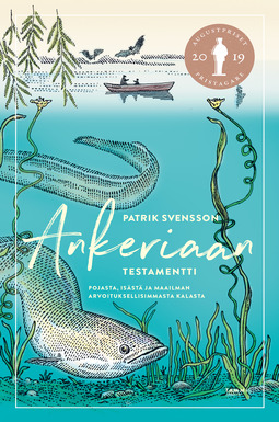 Svensson, Patrik - Ankeriaan testamentti: Pojasta, isästä ja maailman arvoituksellisimmasta kalasta, e-kirja