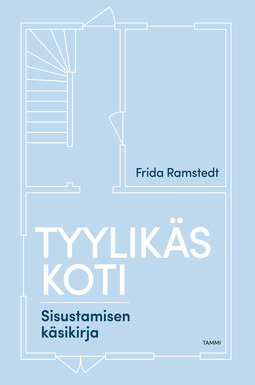 Ramstedt, Frida - Tyylikäs koti: Sisustamisen käsikirja, e-bok