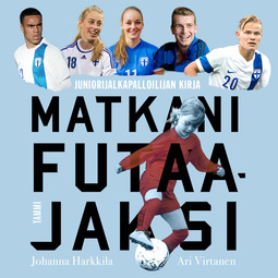 Harkkila, Johanna - Matkani futaajaksi: Juniorijalkapalloilijan kirja, äänikirja