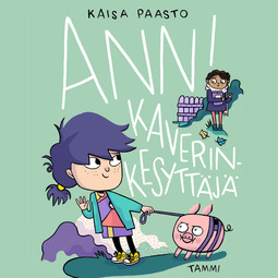 Paasto, Kaisa - Anni kaverinkesyttäjä, audiobook