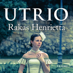 Utrio, Kaari - Rakas Henrietta, äänikirja