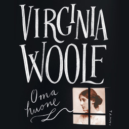 Woolf, Virginia - Oma huone, äänikirja