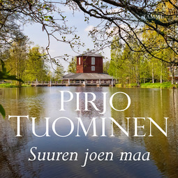 Tuominen, Pirjo - Suuren joen maa: Kokemäki-sarja 1, äänikirja
