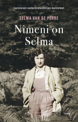 Perre, Selma van de - Nimeni on Selma: Juutalaisen vastarintataistelijan muistelmat, e-kirja
