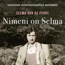 Perre, Selma van de - Nimeni on Selma: Juutalaisen vastarintataistelijan muistelmat, äänikirja