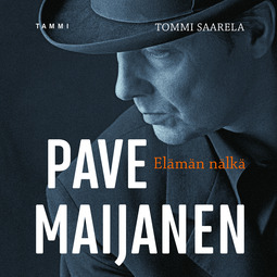 Saarela, Tommi - Pave Maijanen - Elämän nälkä, äänikirja