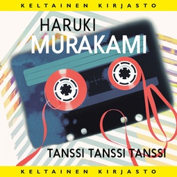 Murakami, Haruki - Tanssi tanssi tanssi, äänikirja