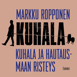 Ropponen, Markku - Kuhala ja hautausmaan risteys, audiobook