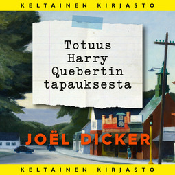 Dicker, Joël - Totuus Harry Quebertin tapauksesta, äänikirja