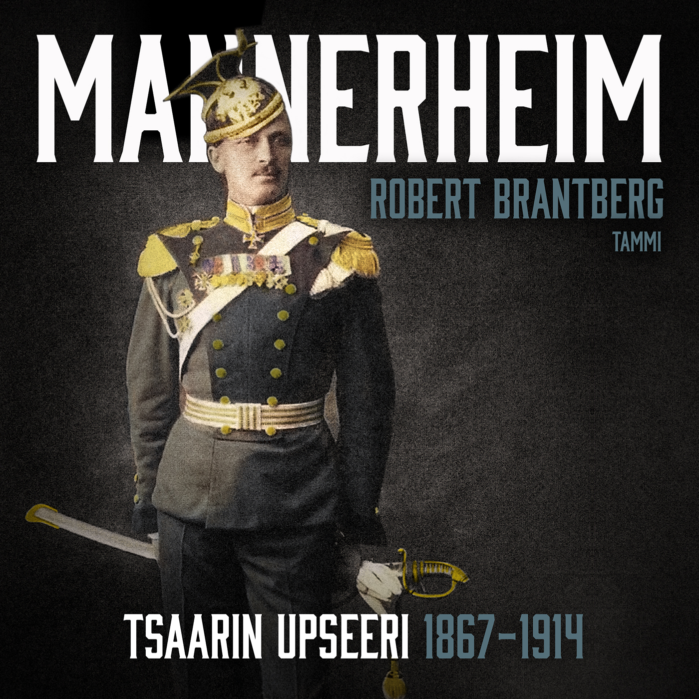 Brantberg, Robert - Mannerheim – Tsaarin upseeri 1867–1914, audiobook