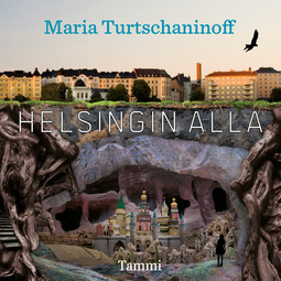Turtschaninoff, Maria - Helsingin alla, äänikirja
