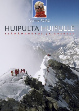 Räihä, Carina - Huipulta huipulle: Elämänmuutos ja Everest, e-kirja
