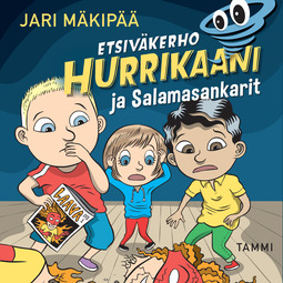 Mäkipää, Jari - Etsiväkerho Hurrikaani ja Salamasankarit, audiobook