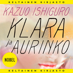 Ishiguro, Kazuo - Klara ja aurinko, äänikirja