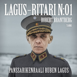 Brantberg, Robert - Lagus - ritari n:o 1: Panssarikenraali Ruben Lagus, äänikirja