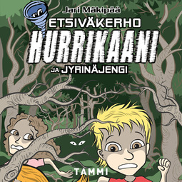 Mäkipää, Jari - Etsiväkerho Hurrikaani ja Jyrinäjengi, äänikirja