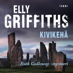 Griffiths, Elly - Kivikehä, äänikirja