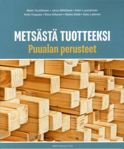 Voutilainen, Matti - Metsästä tuotteeksi – Puualan perusteet, ebook