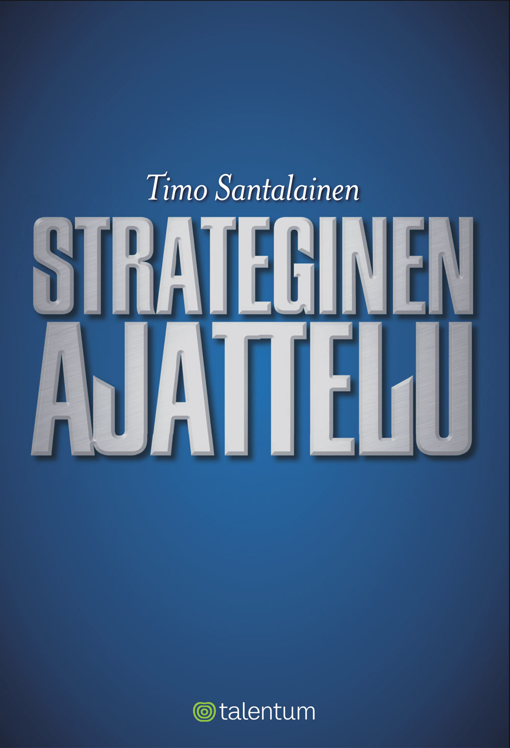 Santalainen, Timo - Strateginen ajattelu, e-bok