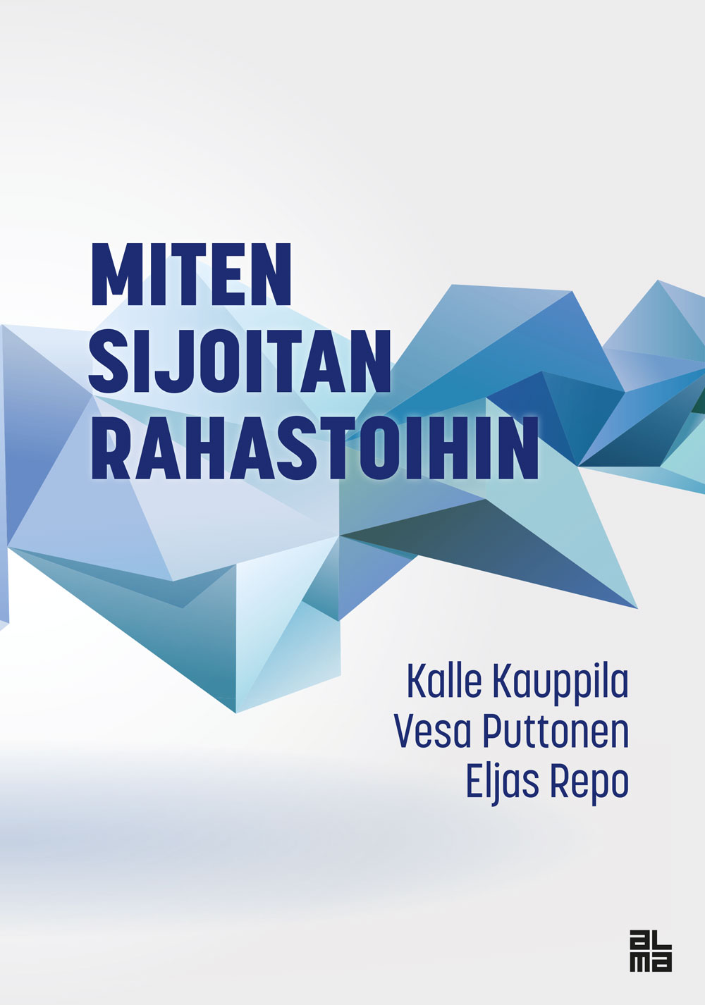 Kauppila, Kalle - Miten sijoitan rahastoihin, ebook