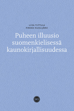 Tiittula, Liisa - Puheen illuusio suomenkielisessä kaunokirjallisuudessa, e-kirja