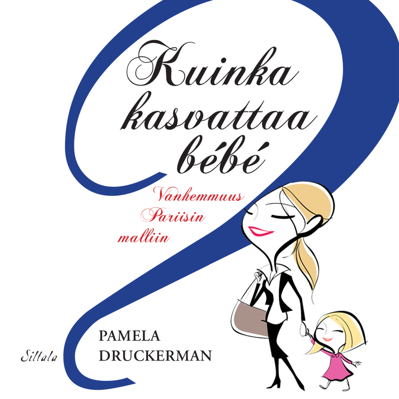 Druckerman, Pamela - Kuinka kasvattaa bebe, audiobook
