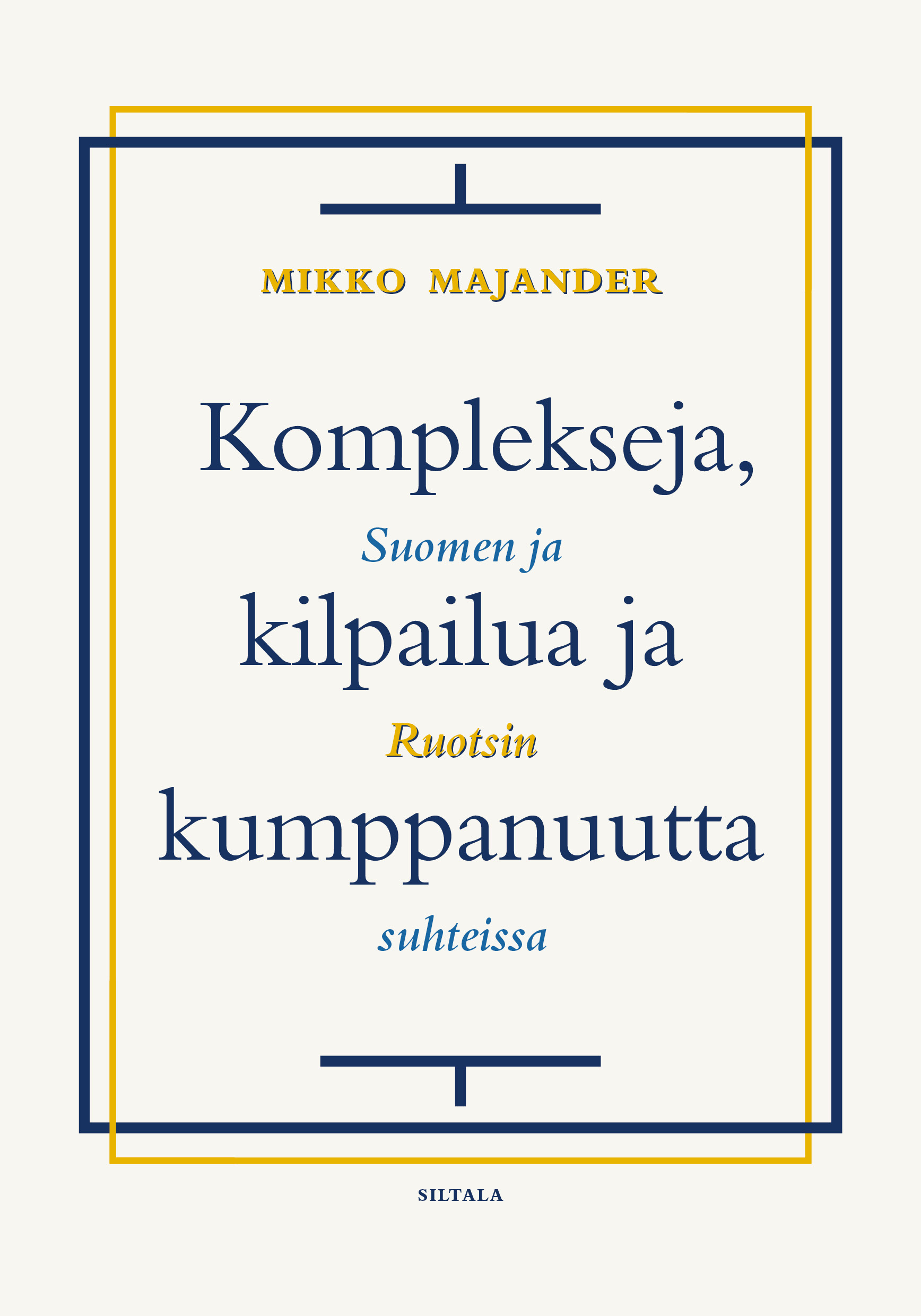 Majander, Mikko - Komplekseja, kilpailua ja kumppanuutta: Suomen ja Ruotsin suhteissa, e-bok