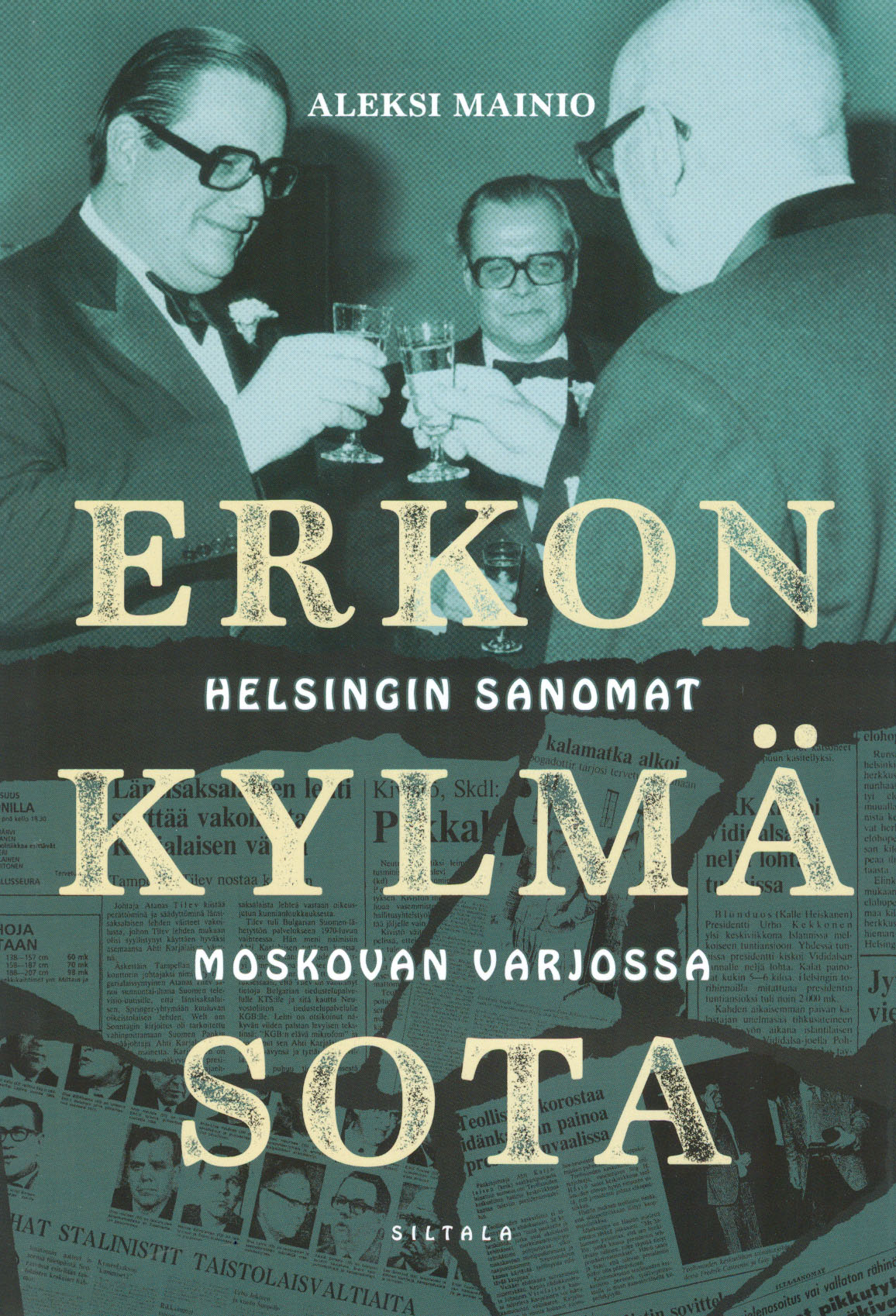 Mainio, Aleksi - Erkon kylmä sota: Helsingin Sanomat Moskovan varjossa, e-bok