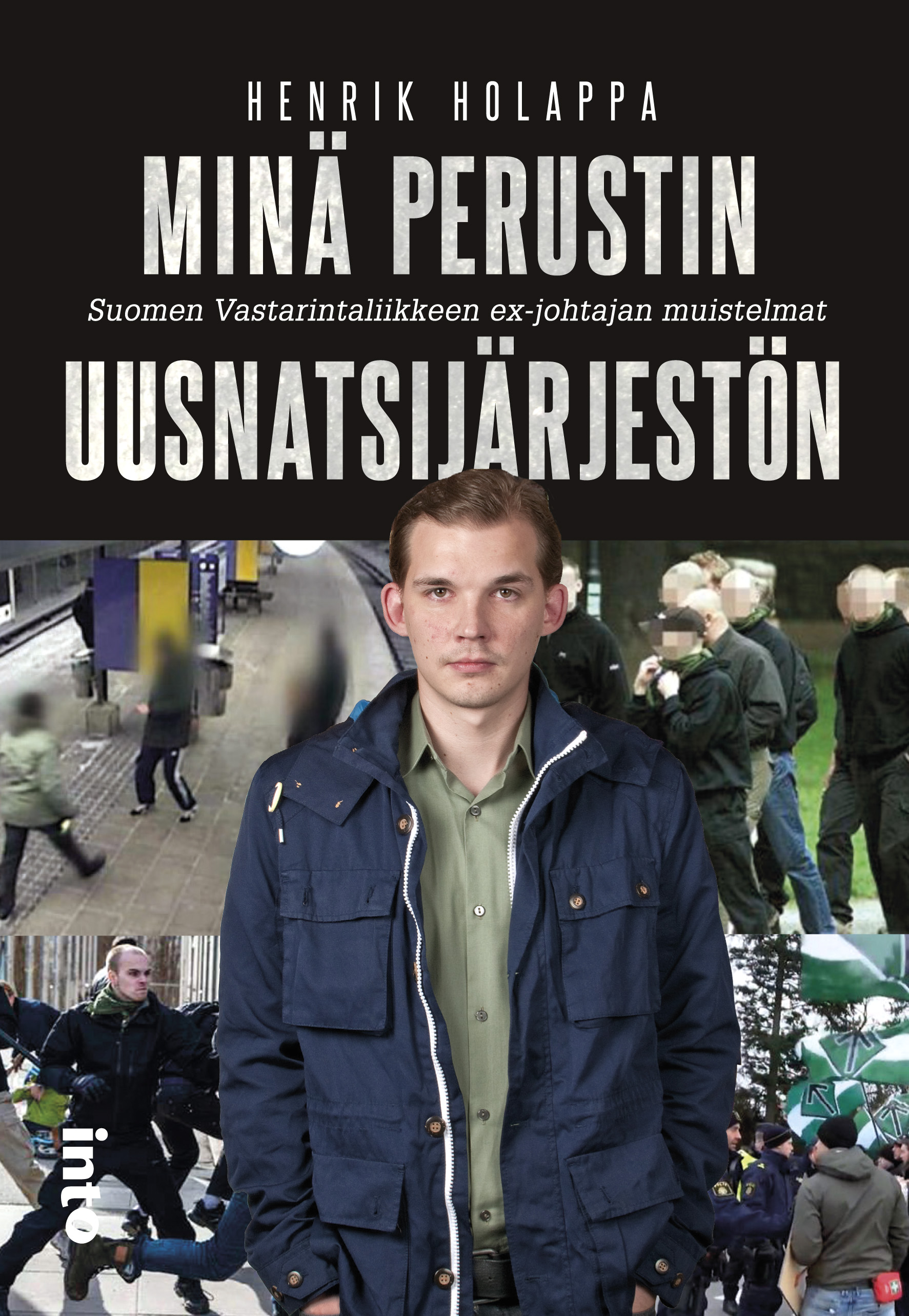 Holappa, Henrik - Minä perustin uusnatsijärjestön – Suomen Vastarintaliikkeen ex-johtajan muistelmat, e-kirja