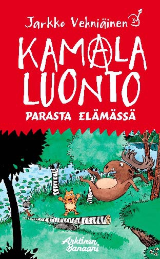 Vehniäinen, Jarkko - Kamala luonto: Parasta elämässä (TASKUKIRJA), ebook