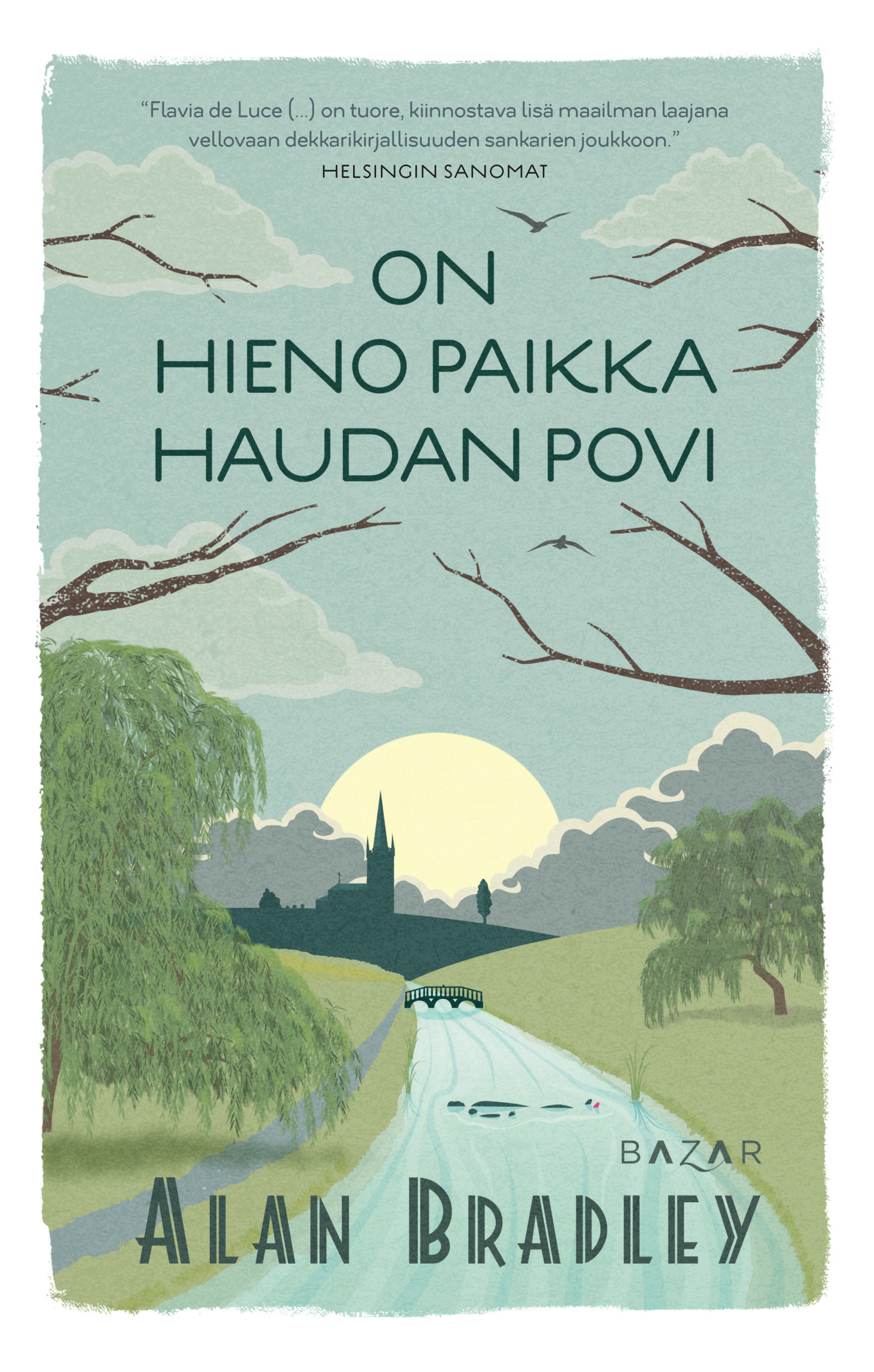 Bradley, Alan - On hieno paikka haudan povi, ebook