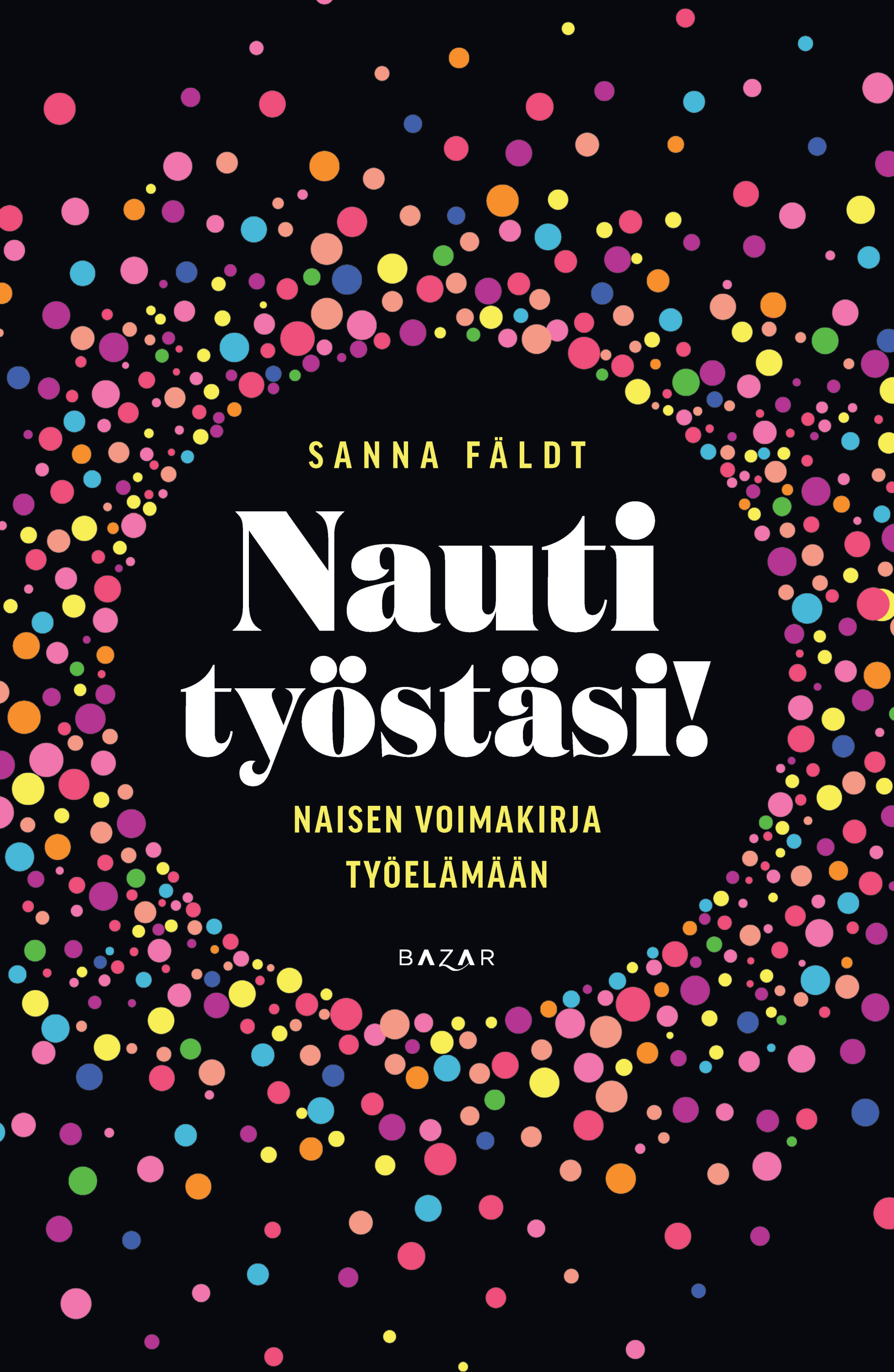 Fäldt, Sanna - Nauti työstäsi!, e-bok