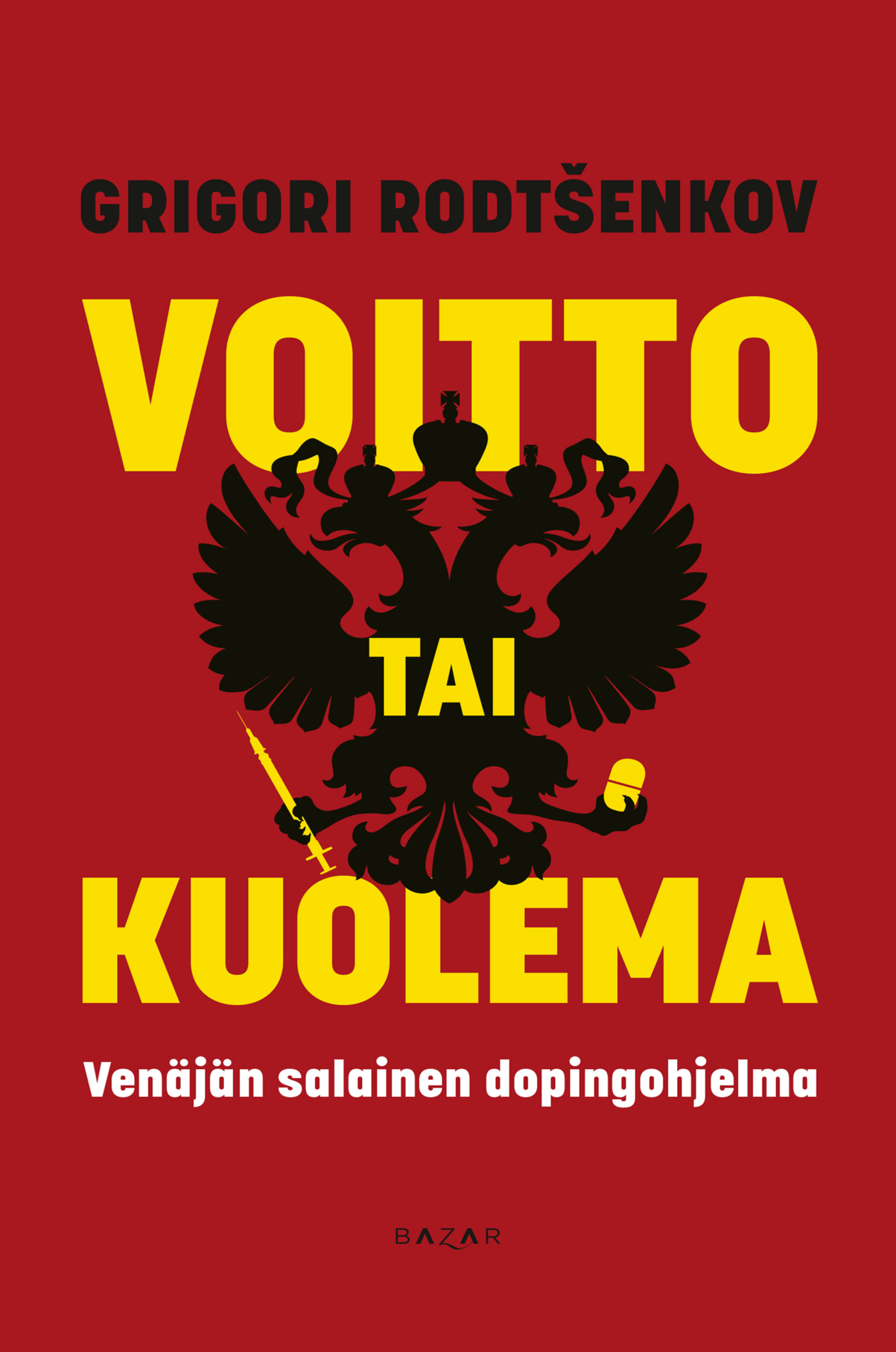 Rodtsenkov, Grigori - Voitto tai kuolema: Venäjän salainen dopingohjelma, ebook