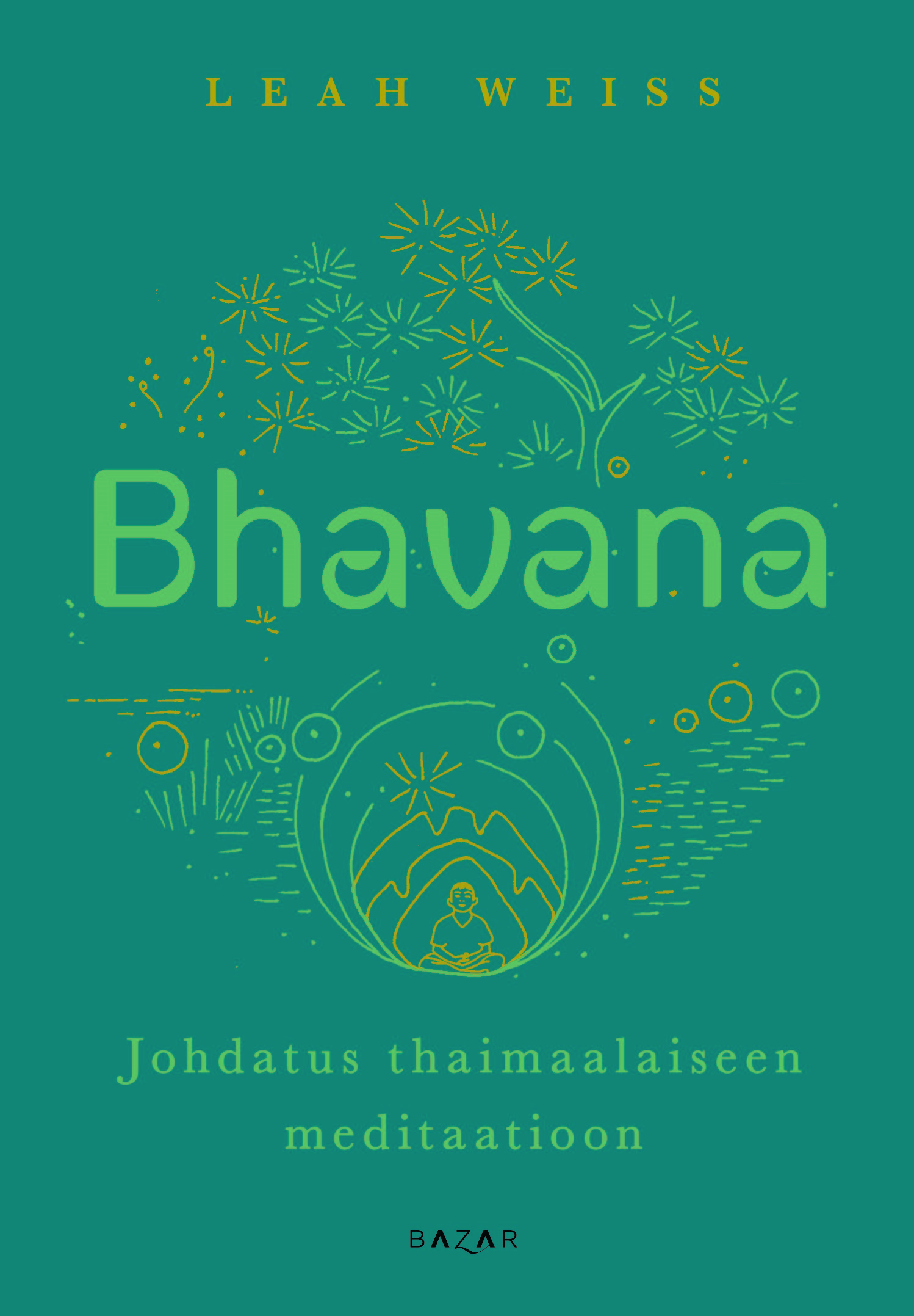Weiss, Leah - Bhavana: Johdatus thaimaalaiseen meditaatioon, ebook