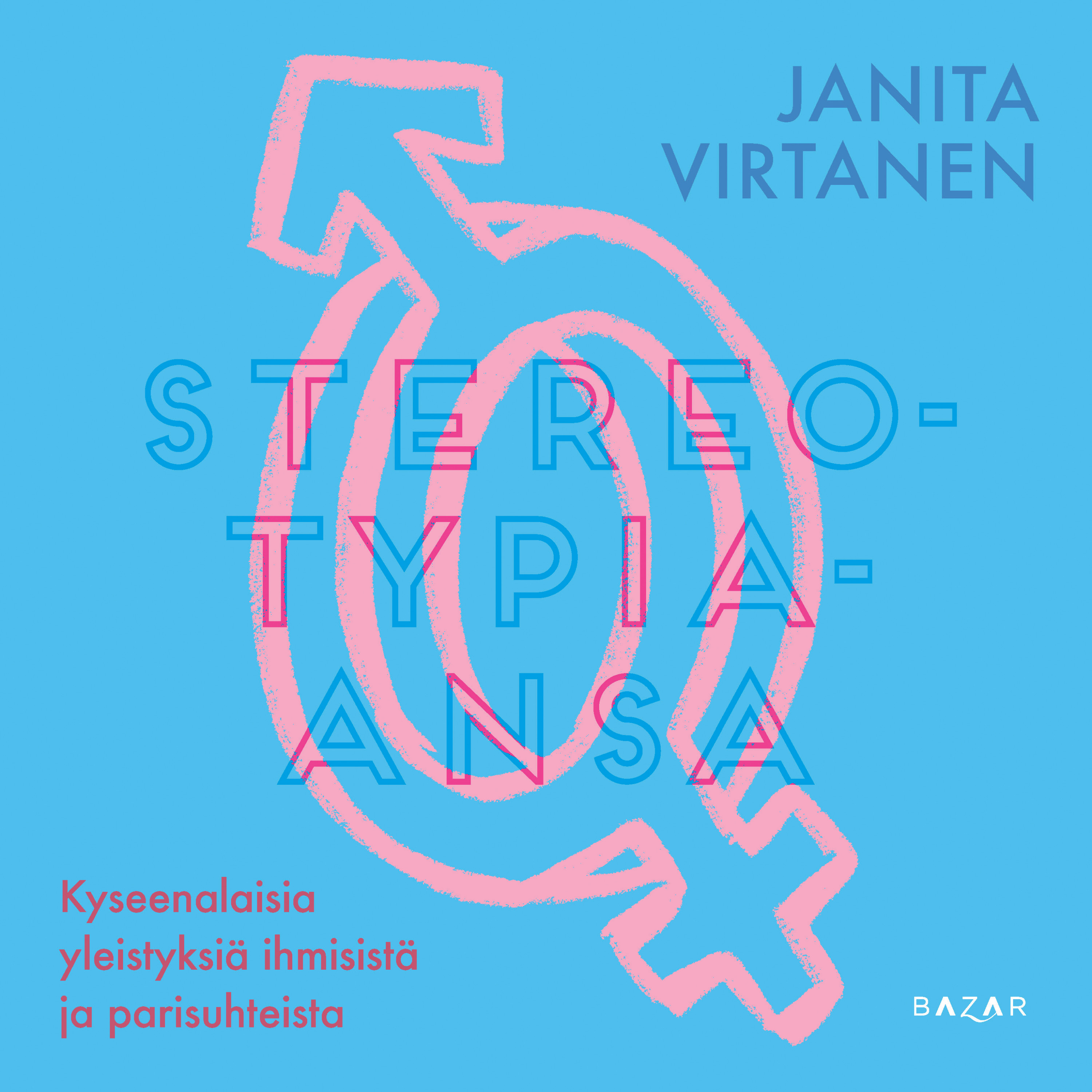 Virtanen, Janita - Stereotypia-ansa: Kyseenalaisia yleistyksiä ihmisistä ja parisuhteista, äänikirja