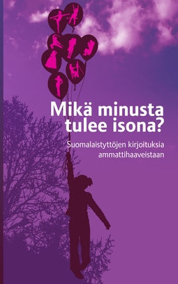 Demand, BoD - Books on - Mikä minusta tulee isona?: Suomalaistyttöjen kirjoituksia ammattihaaveistaan, e-kirja