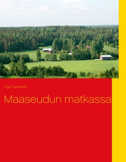 Parkkinen, Raili - Maaseudun matkassa, ebook