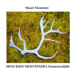 Nieminen, Mauri - Meni kuin mehtäpeura Suomenselällä, ebook