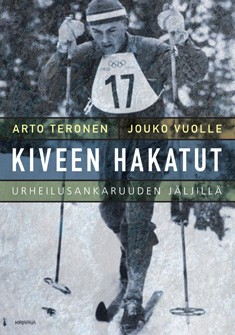 Teronen, Arto - Kiveen hakatut: Urheilusankaruuden jäljillä, ebook