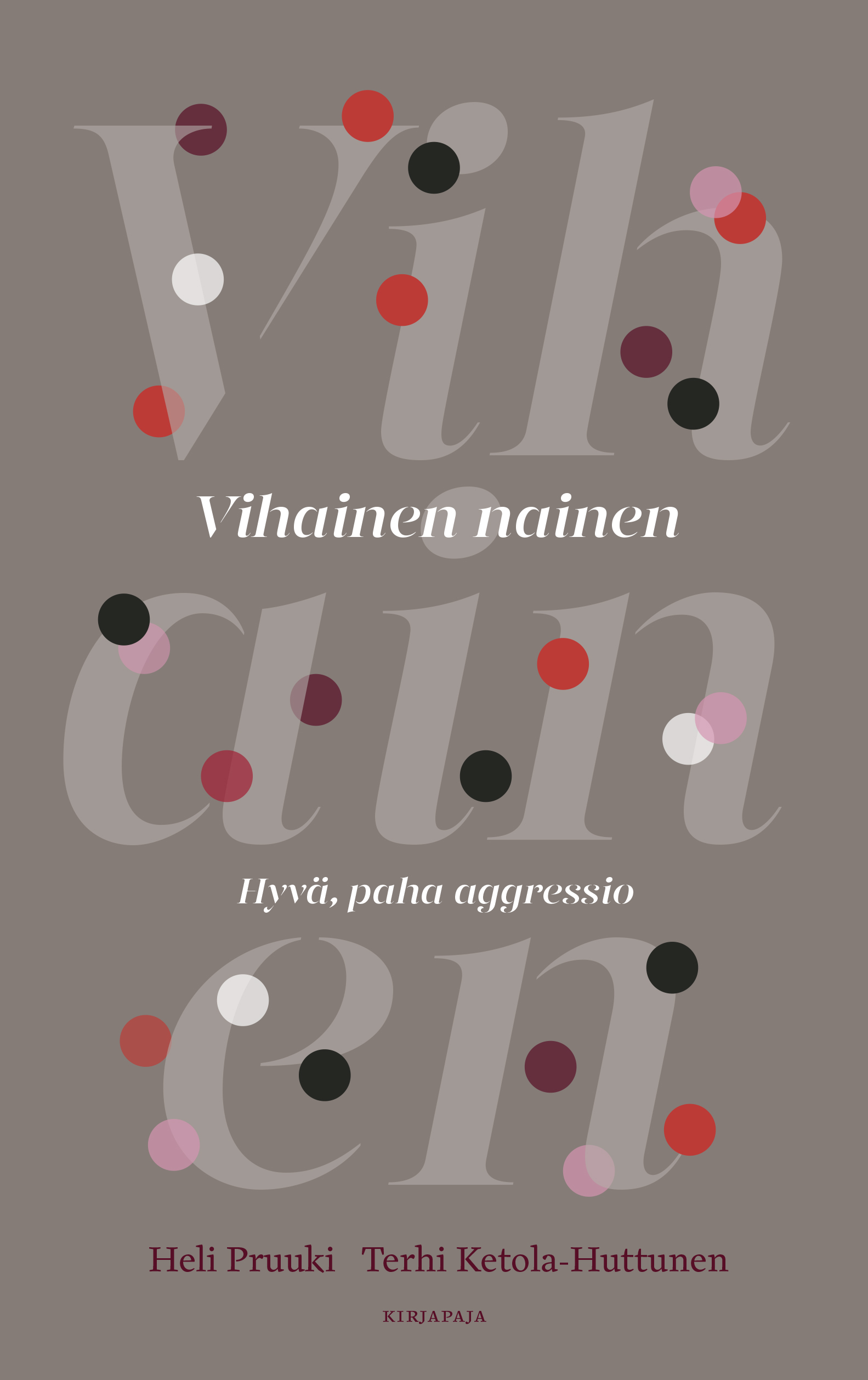 Ketola-Huttunen, Terhi - Vihainen nainen: Hyvä, paha aggressio, e-bok