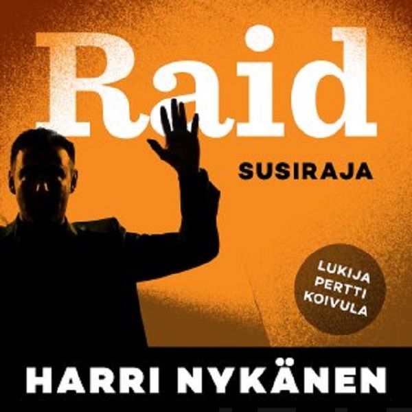 Nykänen, Harri - Raid: Susiraja, audiobook