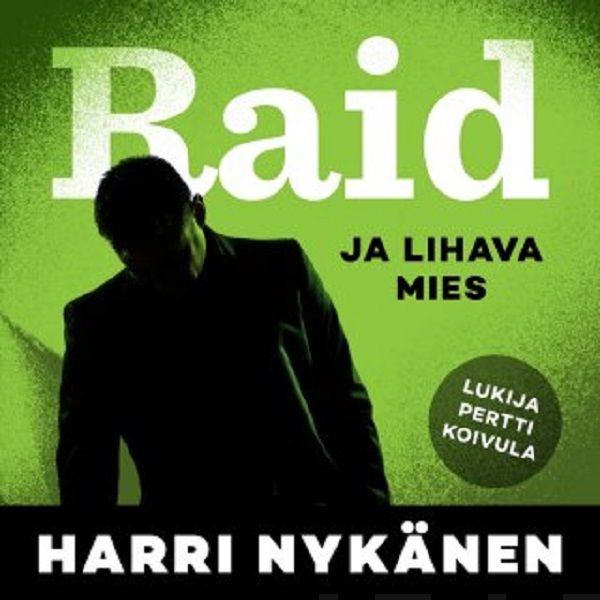 Nykänen, Harri - Raid ja lihava mies, audiobook