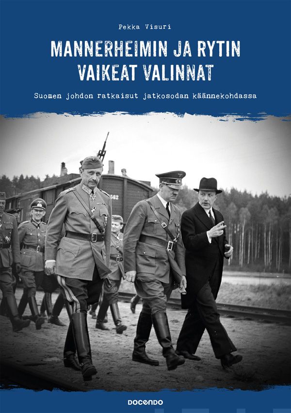 Visuri, Pekka - Mannerheimin ja Rytin vaikeat valinnat: Suomen johdon ratkaisut jatkosodan käännekohdassa, e-kirja