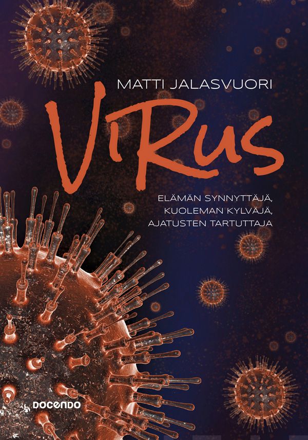 Jalasvuori, Matti - Virus: Elämän synnyttäjä, kuoleman kylväjä, ajatusten tartuttaja, ebook