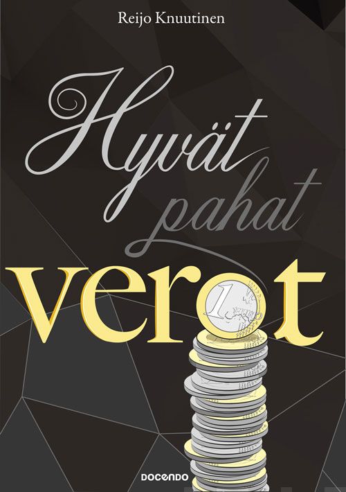 Knuutinen, Reijo - Hyvät pahat verot, e-bok