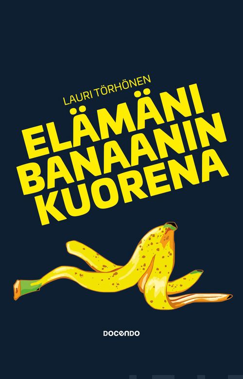 Törhönen, Lauri - Elämäni banaanin kuorena, ebook