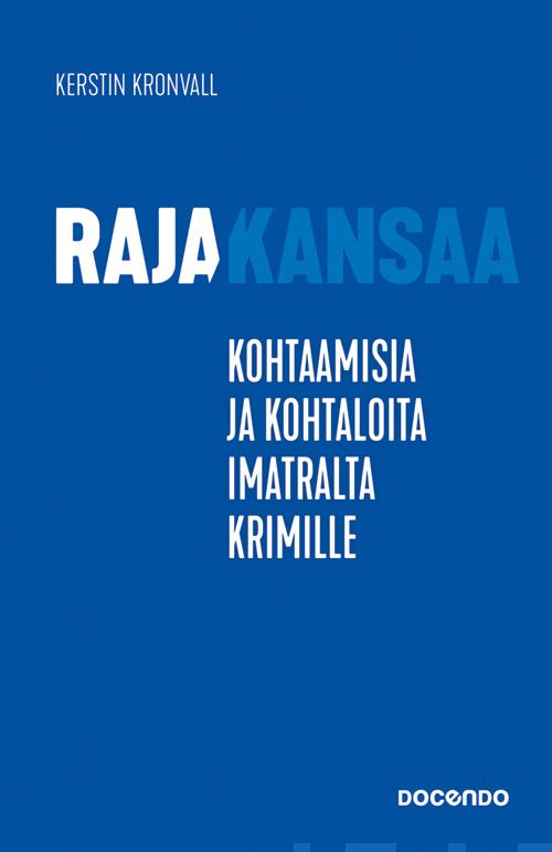 Kronvall, Kerstin - Rajakansaa: Kohtaamisia ja kohtaloita Imatralta Krimille, ebook