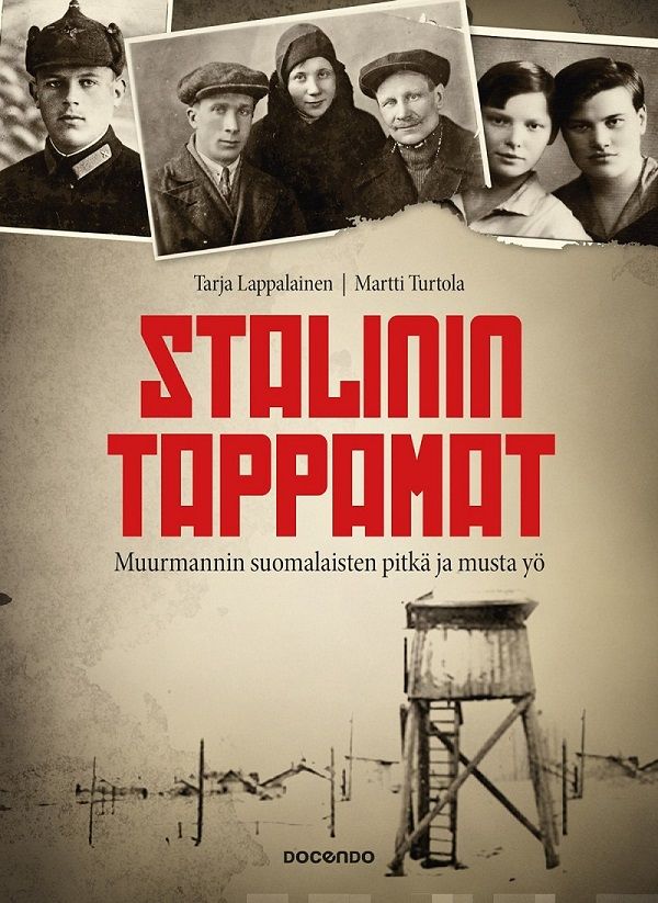 Lappalainen, Tarja - Stalinin tappamat: Muurmannin suomalaisten pitkä ja musta yö, ebook