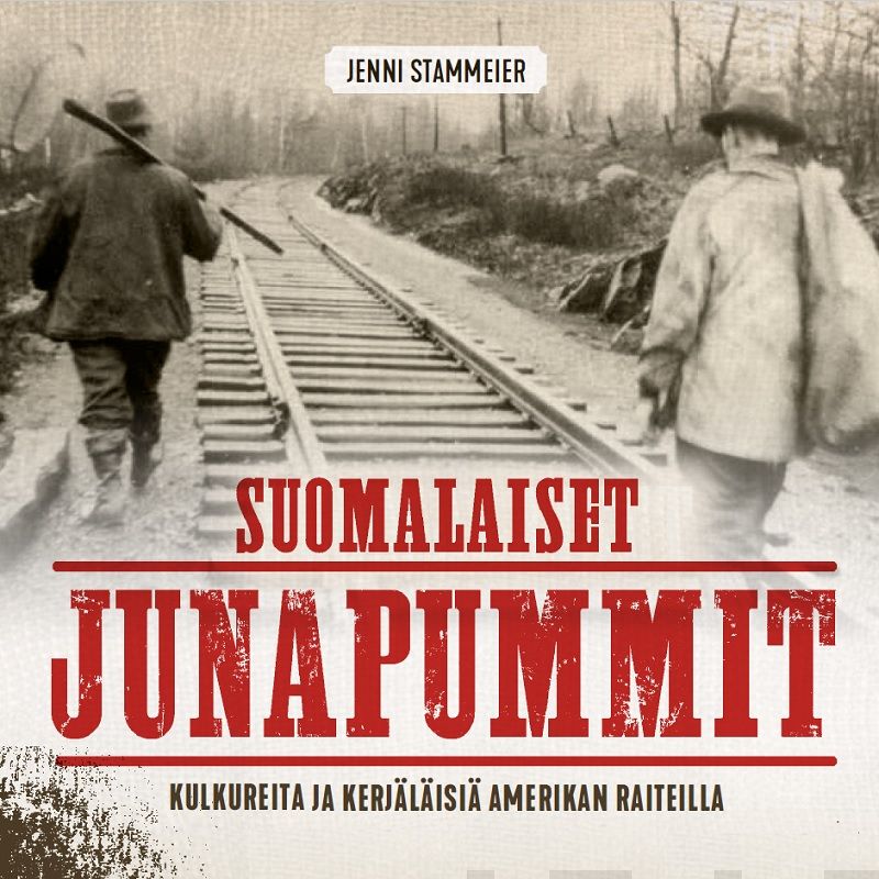 Stammeier, Jenni - Suomalaiset junapummit: Kulkureita ja kerjäläisiä Amerikan raiteilla, äänikirja