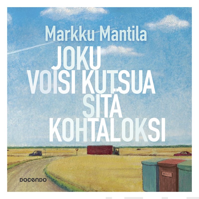 Mantila, Markku - Joku voisi kutsua sitä kohtaloksi, audiobook